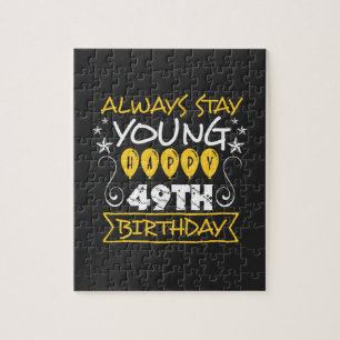 Always stay young happy 49th birthday quote jigsaw puzzle