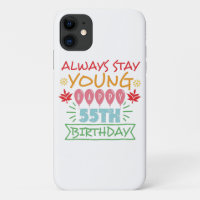 Always stay young happy 55th birthday quote