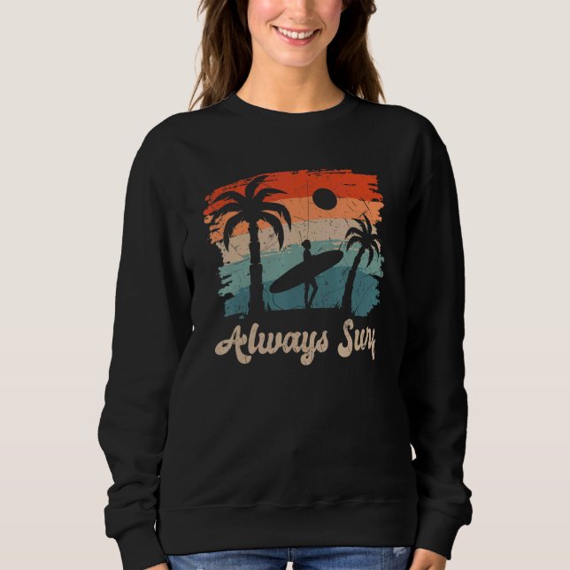 Always Surf beach summer vacation Sweatshirt (Front)