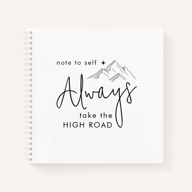 Always Take the High Road Motivational Notebook (Front)