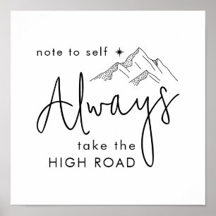 Always Take the High Road Motivational Poster