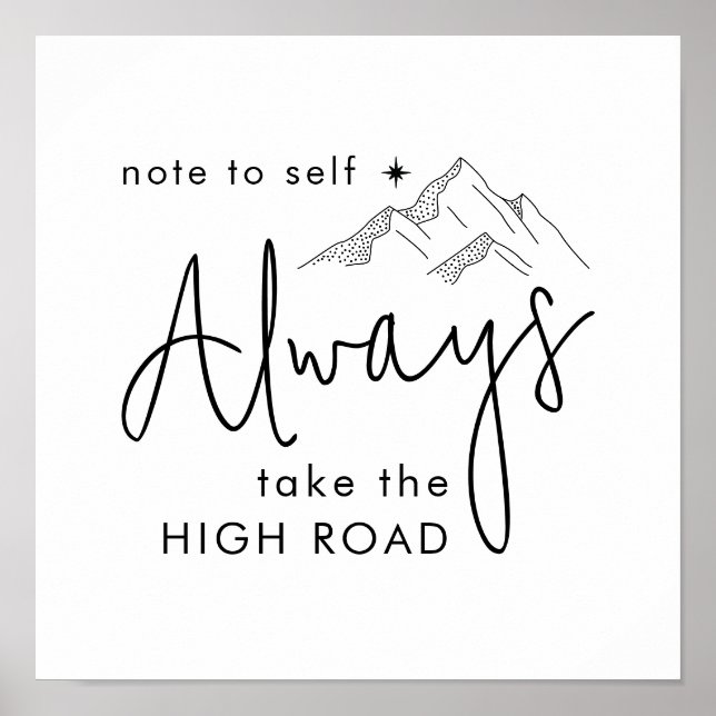 Always Take the High Road Motivational Poster (Front)
