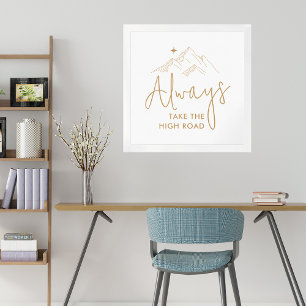 Always Take the High Road Motivational Poster