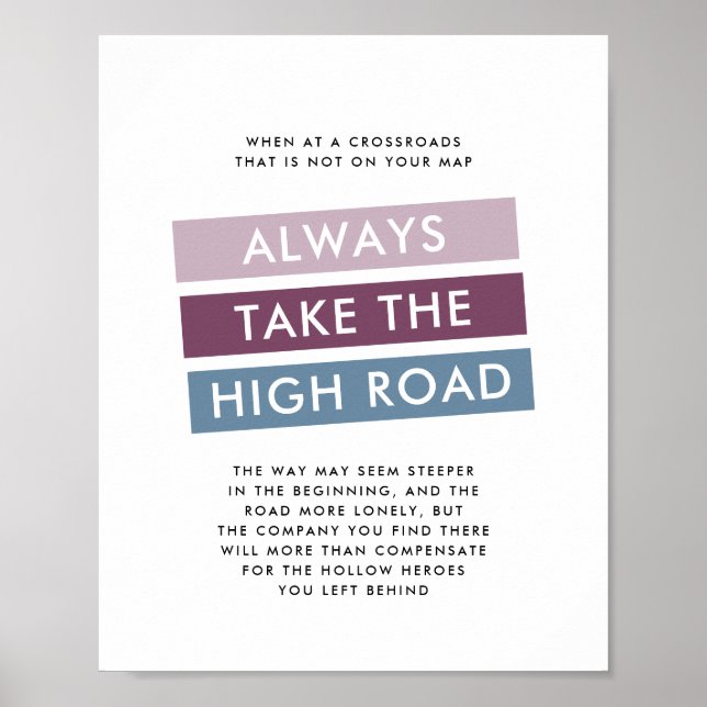 Always Take the High Road Motivational Quote Poster (Front)