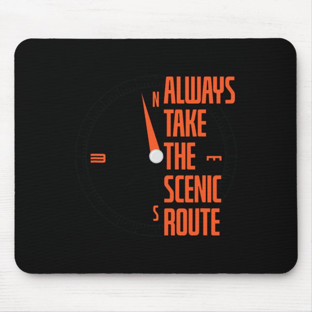 Always Take The Scenic Route Hiking  Mouse Pad (Front)