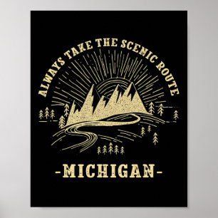 Always Take The Scenic Route Michigan Hiking Mi Hi Poster