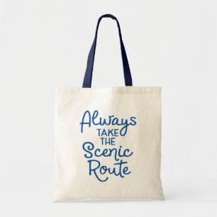 Always Take The Scenic Route. Tote Bag