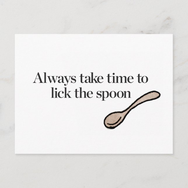 Always Take Time To Lick The Spoon Postcard (Front)