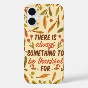 Always Thankful – Inspirational Thanksgiving iPhone 16 Case