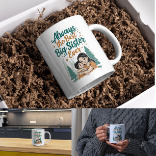 always the best big sister ever Two-Tone coffee mug