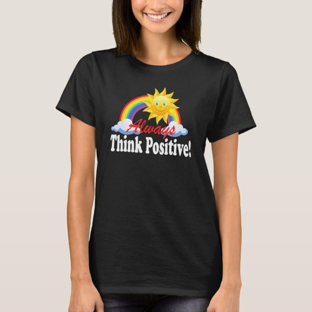Always Think Positive! Attitude Counts T-Shirt (Front)