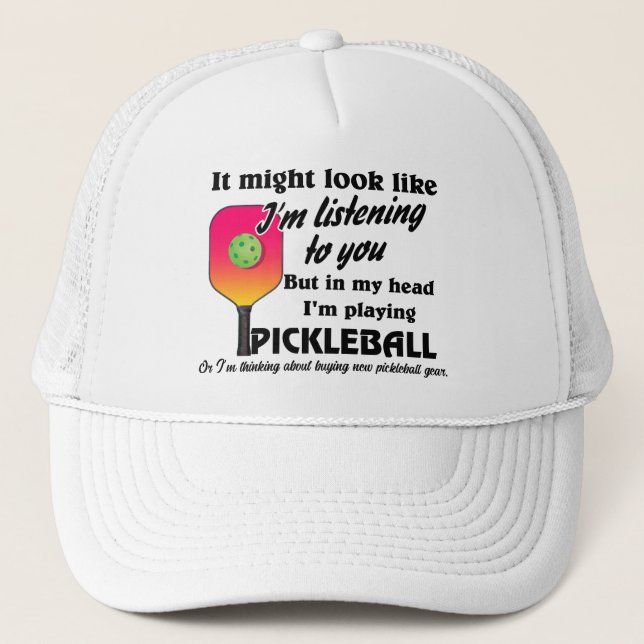 Always Thinking About Playing Pickleball Trucker Hat (Front)