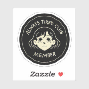 Always tierd cluub member