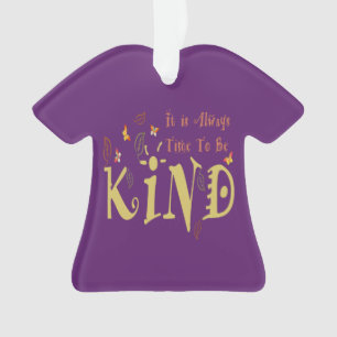 Always Time To Be Kind Quote Ornament