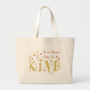 Always Time To Be Kind Tote Bag