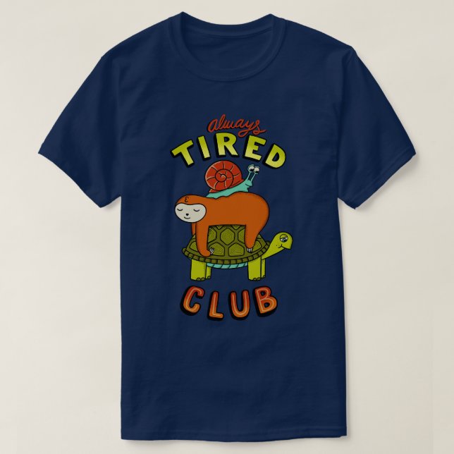 Always tired club T-Shirt (Design Front)
