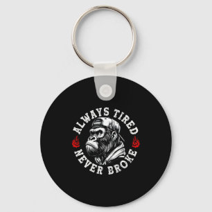 Always Tired Never Broke Funny Monkey (on Back) Key Ring