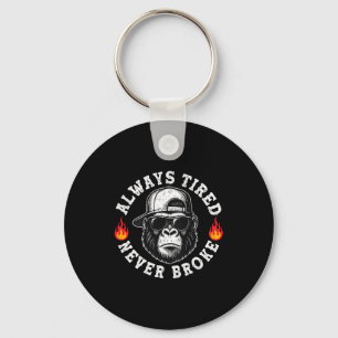 Always Tired Never Broke Funny Monkey (on Back) Key Ring
