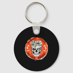 Always Tired Never Broke Funny Skull (on Back)  Key Ring