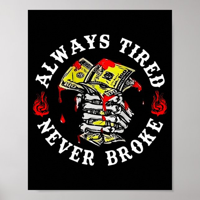 Always Tired Never Broke Skull (on Back)  Poster (Front)