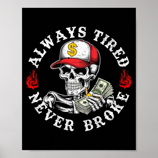 Always Tired Never Broke Skull (on Back)  Poster (Front)