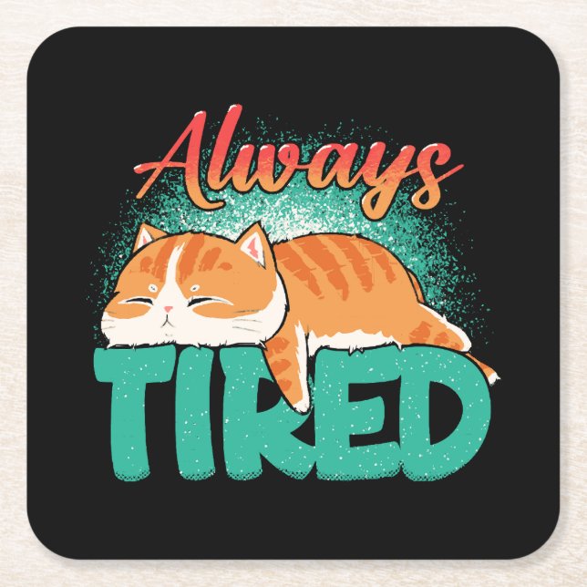 Always tired square paper coaster (Front)