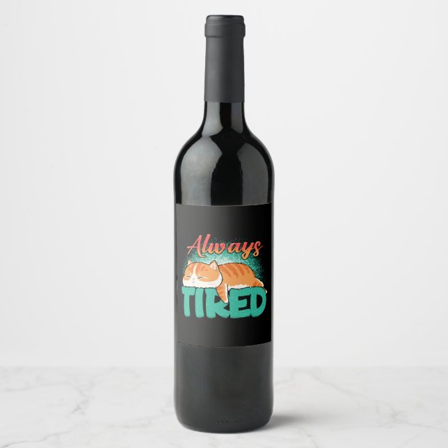 Always tired wine label (Front)