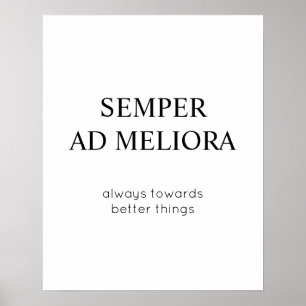 Always Towards Better Things Latin Quote Poster
