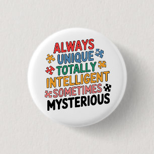 Always Unique Totally Intelligent Sometimes 3 Cm Round Badge