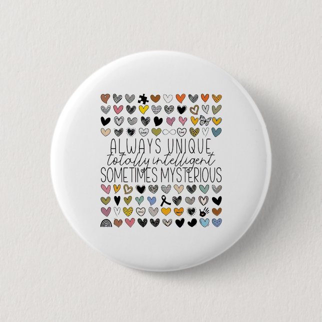 Always Unique Totally Intelligent Sometimes Myster 6 Cm Round Badge (Front)