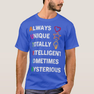 Always Unique Totally Intelligent Sometimes Myster T-Shirt
