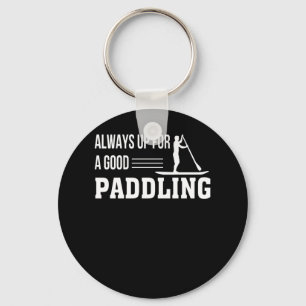 Always Up For A Good Paddle Boarding Key Ring