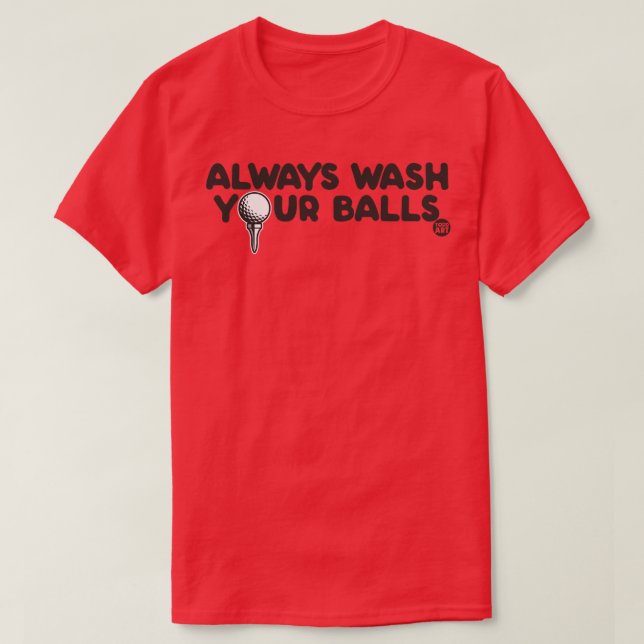always wash balls T-Shirt (Design Front)