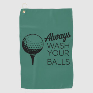 Always Wash Your Balls Funny Saying Golfing Golfer Golf Towel