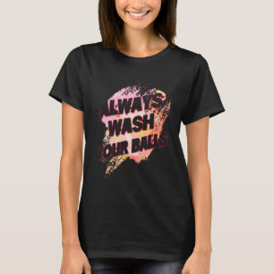 Always Wash Your Balls Golf Sarcastic Joke T-Shirt