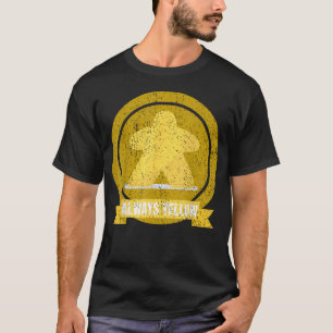 Always Yellow Meeple Funny Board Game For T-Shirt