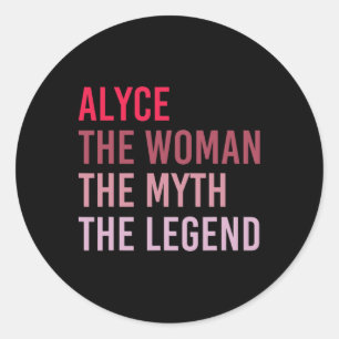 Alyce The Woman Myth Legend Personalised Name Birt Classic Round Sticker