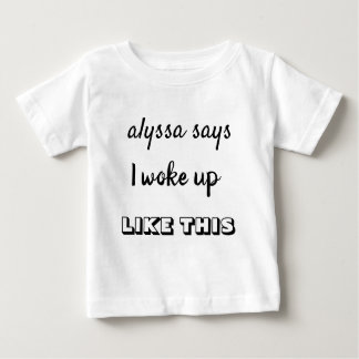 Alyssa Says. Baby T-Shirt