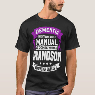 Alzheimer For dementia, there is no instructions f T-Shirt