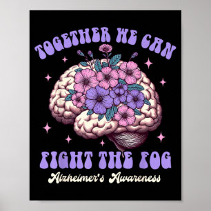 Alzheimers Awareness Brain Together Can Fight The Poster