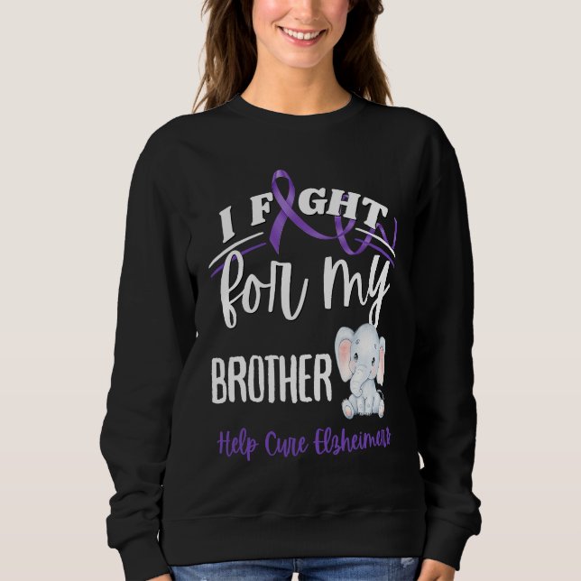 Alzheimer's Awareness I Fight Brother Alzheimer's  Sweatshirt (Front)