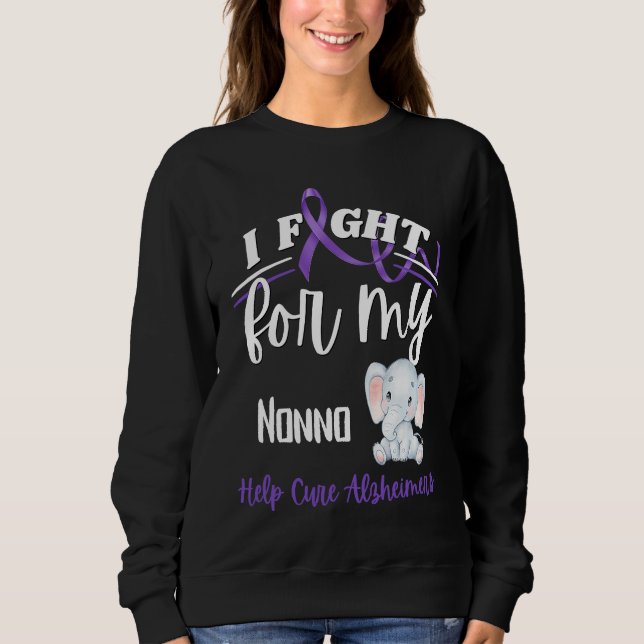 Alzheimer's Awareness I Fight For Nonno Alzheimer' Sweatshirt (Front)