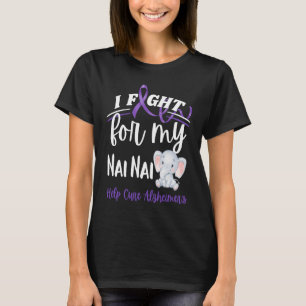 Alzheimer's Awareness I Fight Nai Nai Alzheimer's T-Shirt