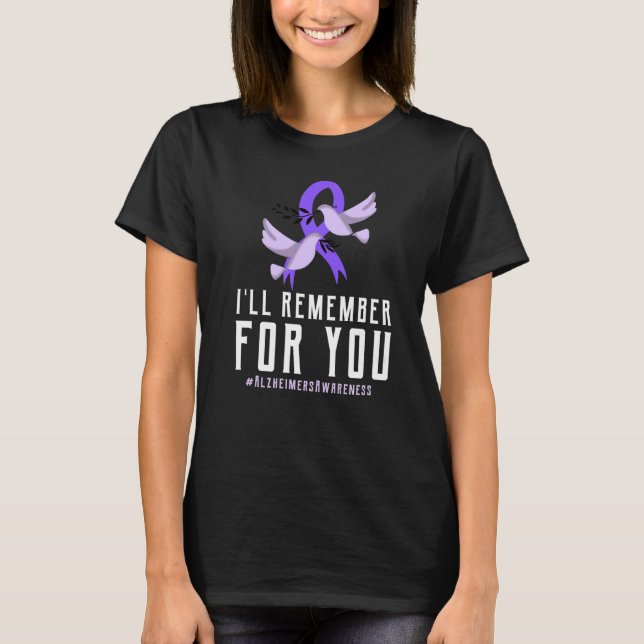 Alzheimers Awareness I Wear Purple for I'll Rememb T-Shirt (Front)