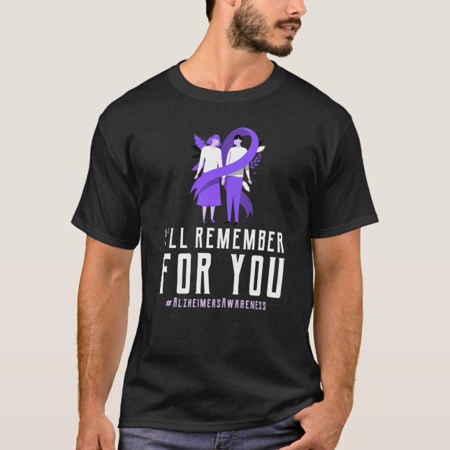 Alzheimers Awareness I Wear Purple for I'll Rememb T-Shirt (Front)