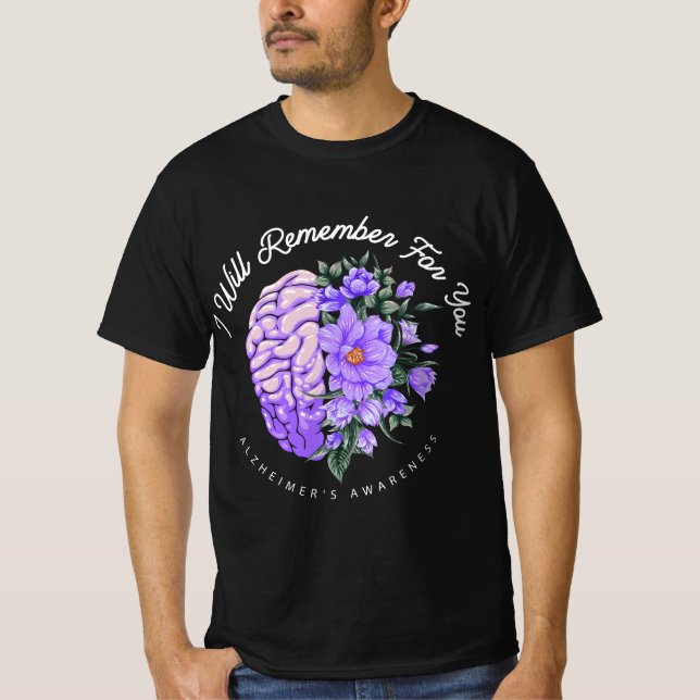 Alzheimer's Awareness I Will Remember For You Brai T-Shirt (Front)