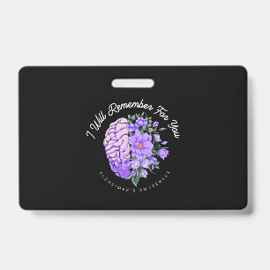 Alzheimer's Awareness I Will Remember For You ID Badge