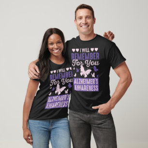Alzheimer's Awareness I Will Remember For You T-Shirt