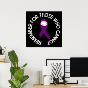 Alzheimer's Awareness Remember For Those Who Canno Poster