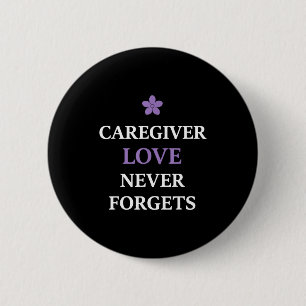 Alzheimer's caregiver dementia caregiver support 6 cm round badge